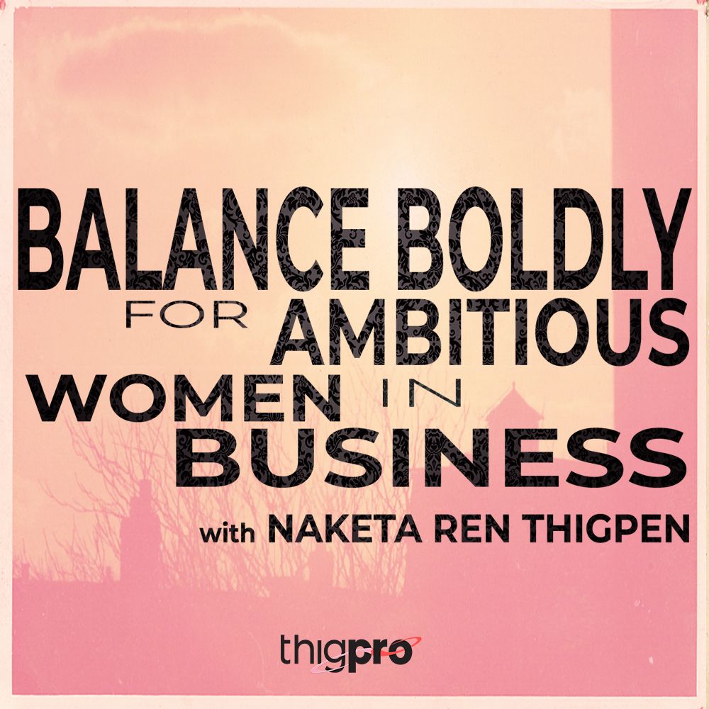 BBP- Balance Boldly for Ambitious Women in Business (and a few brave men)